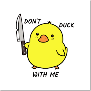 Cute Duck, Don't Duck With Me Posters and Art